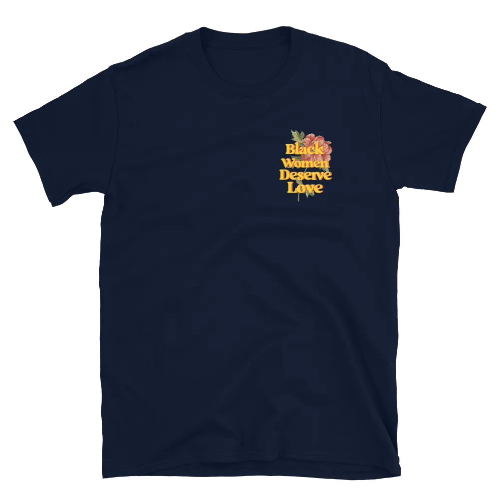 Black Women Deserve Love T-Shirt